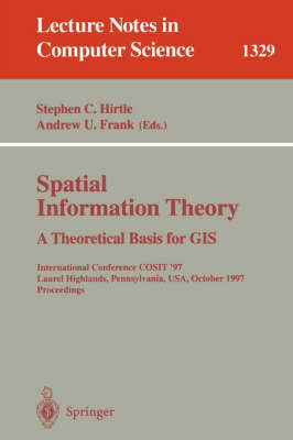 Spatial Information Theory A Theoretical Basis for GIS