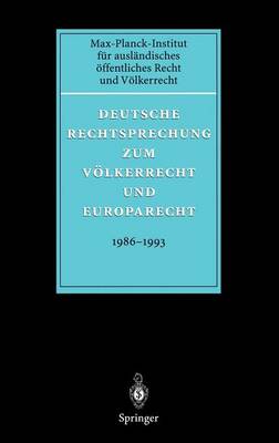Deutsche Rechtsprechung zum Völkerrecht und Europarecht 1986 - 1993