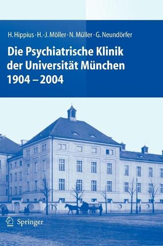 Die Psychiatrische Klinik der Universität München 1904 - 2004