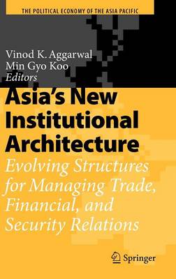 Asia's New Institutional Architecture
