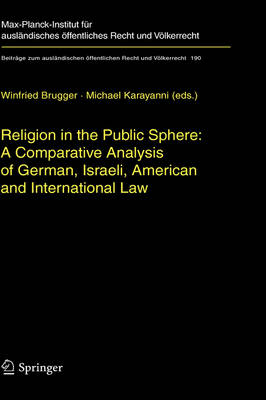 Religion in the Public Sphere: A Comparative Analysis of German, Israeli, American and International Law