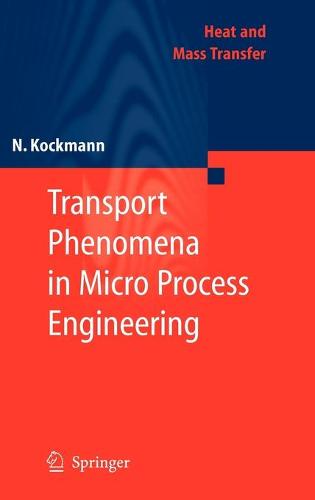 Transport Phenomena in Micro Process Engineering