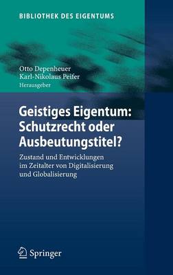 Geistiges Eigentum: Schutzrecht oder Ausbeutungstitel?