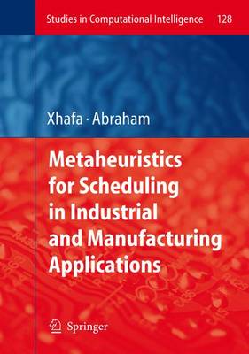 Metaheuristics for Scheduling in Industrial and Manufacturing Applications