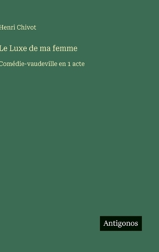 Le Luxe de ma femme