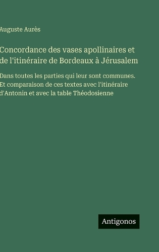 Concordance des vases apollinaires et de l'itinéraire de Bordeaux à Jérusalem