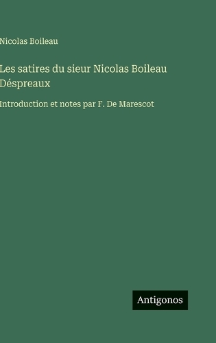 Les satires du sieur Nicolas Boileau Déspreaux