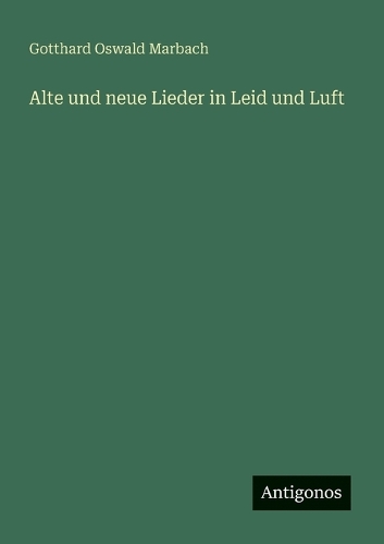Alte und neue Lieder in Leid und Luft