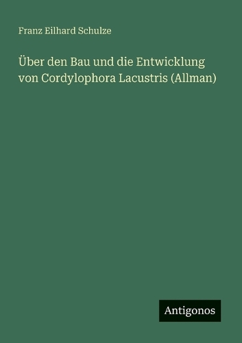 Über den Bau und die Entwicklung von Cordylophora Lacustris (Allman)