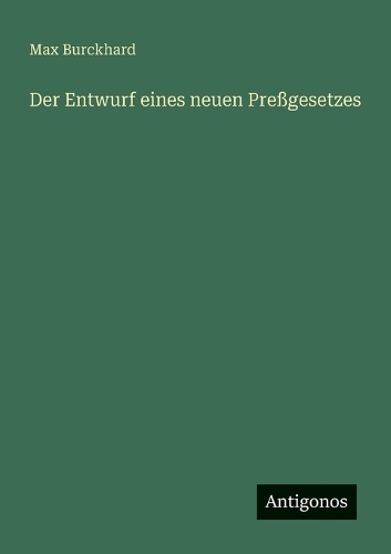 Der Entwurf eines neuen Preßgesetzes