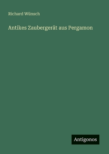 Antikes Zaubergerät aus Pergamon