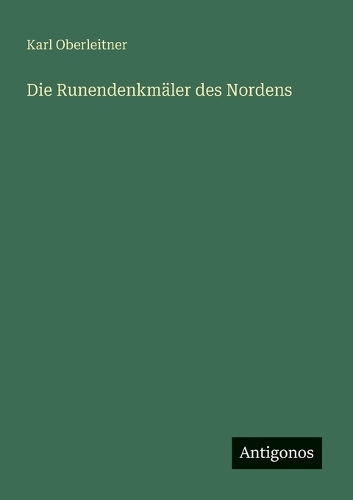 Die Runendenkmäler des Nordens