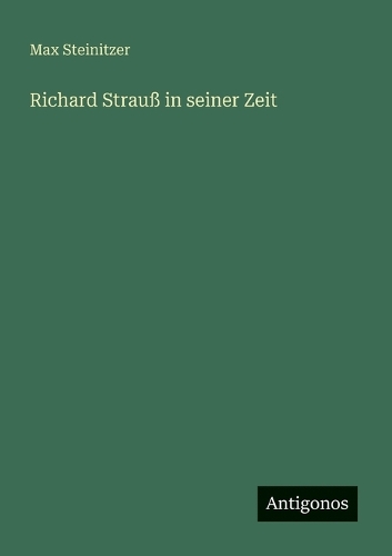 Richard Strauß in seiner Zeit