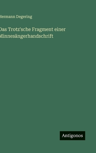 Das Trotz'sche Fragment einer Minnesängerhandschrift