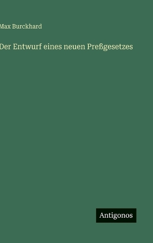 Der Entwurf eines neuen Preßgesetzes