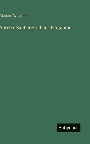 Antikes Zaubergerät aus Pergamon