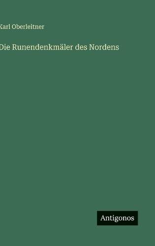 Die Runendenkmäler des Nordens