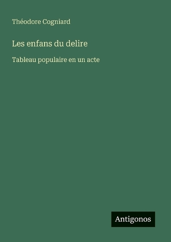 Les enfans du delire