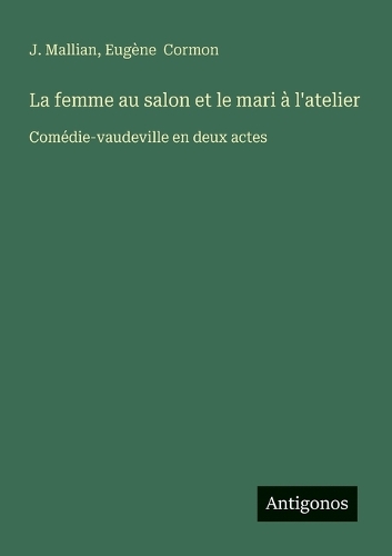 La femme au salon et le mari à l'atelier