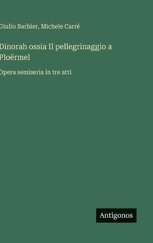 Dinorah ossia Il pellegrinaggio a Ploërmel