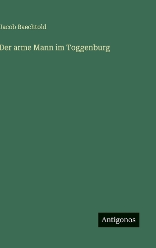 Der arme Mann im Toggenburg