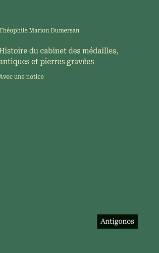 Histoire du cabinet des médailles, antiques et pierres gravées