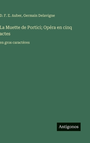 La Muette de Portici; Opéra en cinq actes