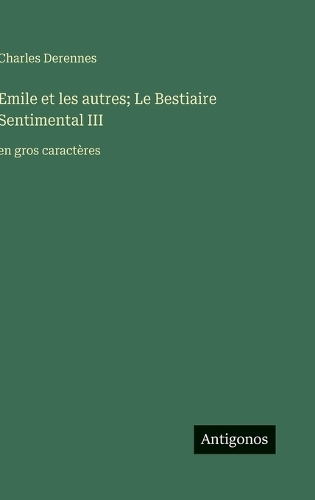 Emile et les autres; Le Bestiaire Sentimental III