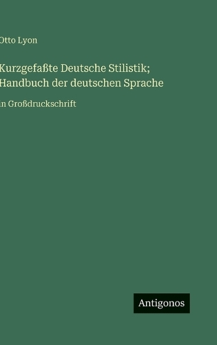 Kurzgefaßte Deutsche Stilistik; Handbuch der deutschen Sprache