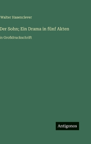 Der Sohn; Ein Drama in fünf Akten