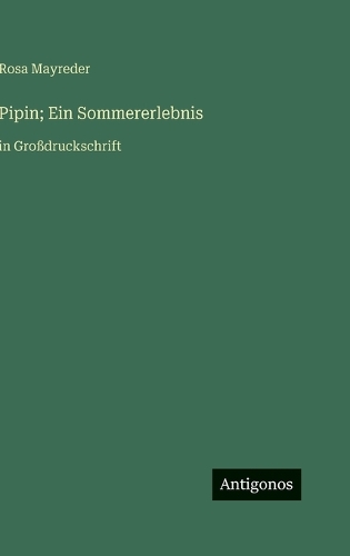 Pipin; Ein Sommererlebnis