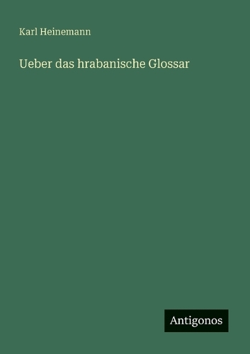 Ueber das hrabanische Glossar