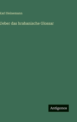 Ueber das hrabanische Glossar