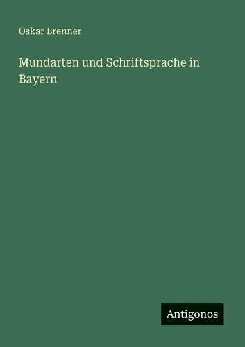 Mundarten und Schriftsprache in Bayern