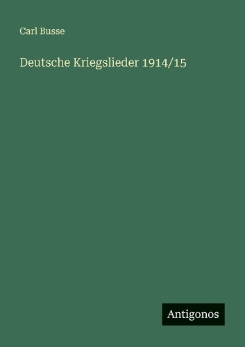 Deutsche Kriegslieder 1914/15