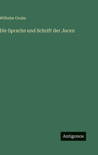 Die Sprache und Schrift der Jucen