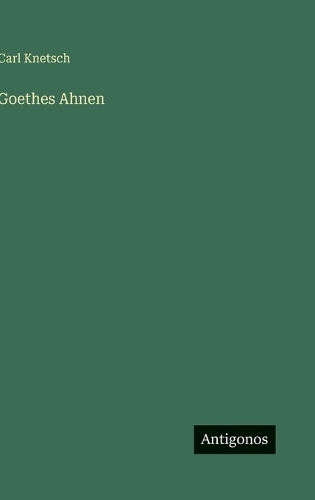 Goethes Ahnen