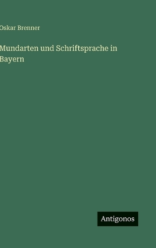 Mundarten und Schriftsprache in Bayern