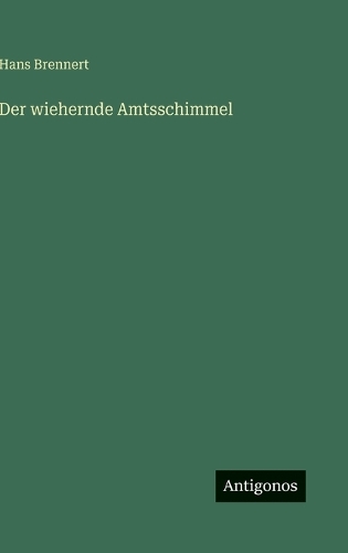 Der wiehernde Amtsschimmel