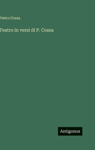 Teatro in versi di P. Cossa