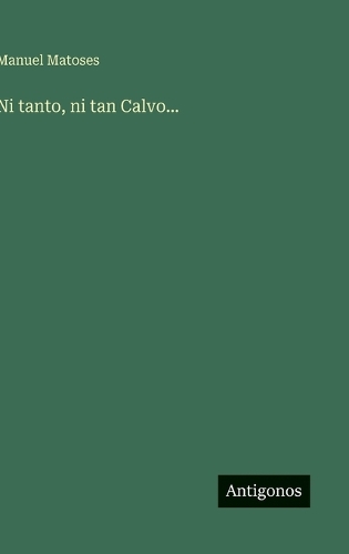 Ni tanto, ni tan Calvo...