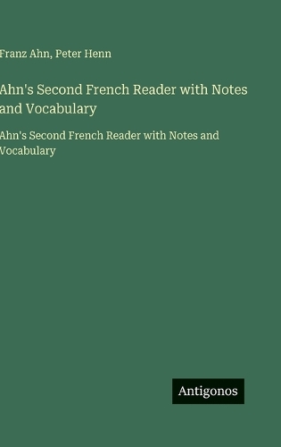 Ahn's Second French Reader with Notes and Vocabulary