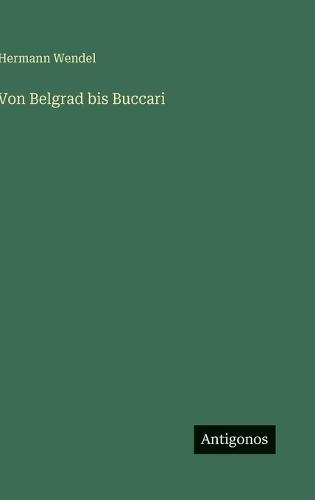 Von Belgrad bis Buccari