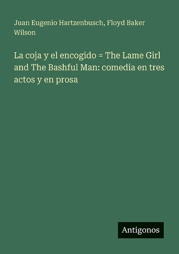 La coja y el encogido = The Lame Girl and The Bashful Man