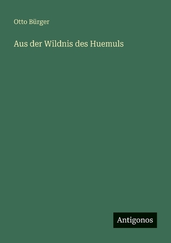 Aus der Wildnis des Huemuls