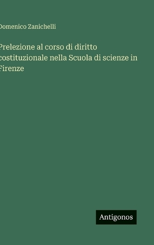 Prelezione al corso di diritto costituzionale nella Scuola di scienze in Firenze