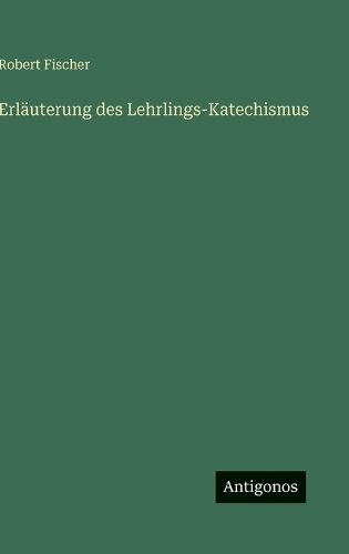 Erläuterung des Lehrlings-Katechismus
