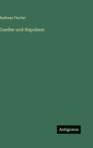 Goethe und Napoleon