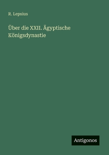 Über die XXII. Ägyptische Königsdynastie