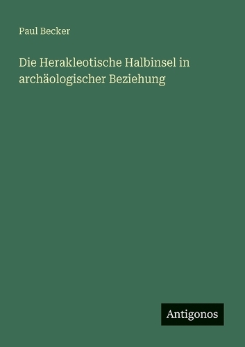 Die Herakleotische Halbinsel in archäologischer Beziehung